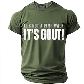 'It's Not A Pimp Walk It's Gout' Men's Funny Sarcastic Humor T Shirt Graphic Crew Neck Short Sleeve Medical Joke Gag Gift for Dad Sarcastic Friend Present Desi
