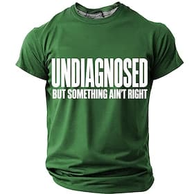 Men's UNDIAGNOSED BUT SOMETHING AIN'T RIGHT Sarcastic Funny Letter Print Shirt Graphic Regular Fit Daily Casual Designer Clothing Apparel S M L XL XXL XXXL