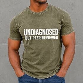Men's Undiagnosed But Peer Reviewed T-Shirt, Funny Acid Wash Heavyweight Cotton Tee Gift for Men DTG Crew Neck Shirt Fashion Daily Holiday Blue Black Red Sprin