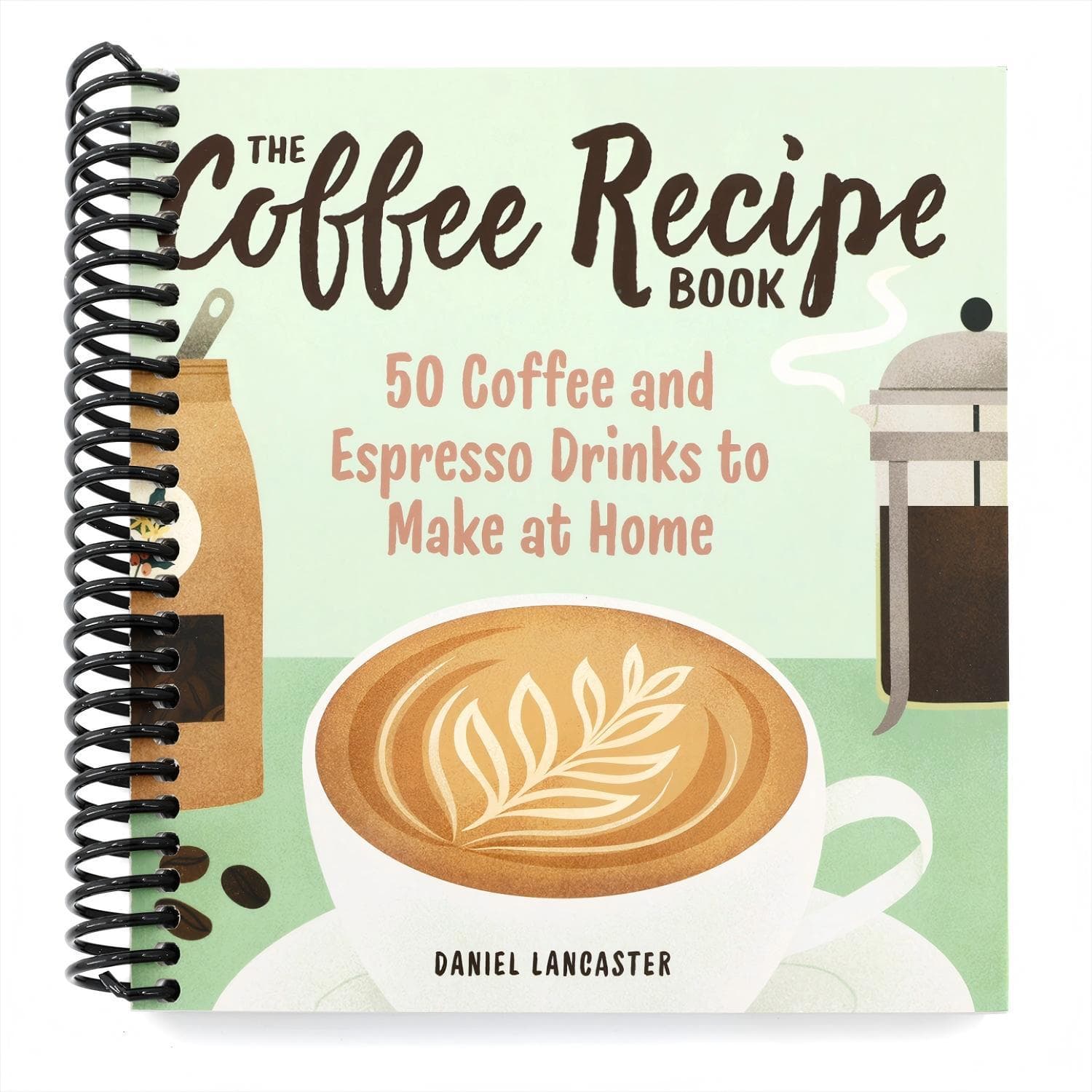 TEMU The Coffee Recipe Book: 50 Coffee And Espresso Drinks To Make At Home (spiral-bound)