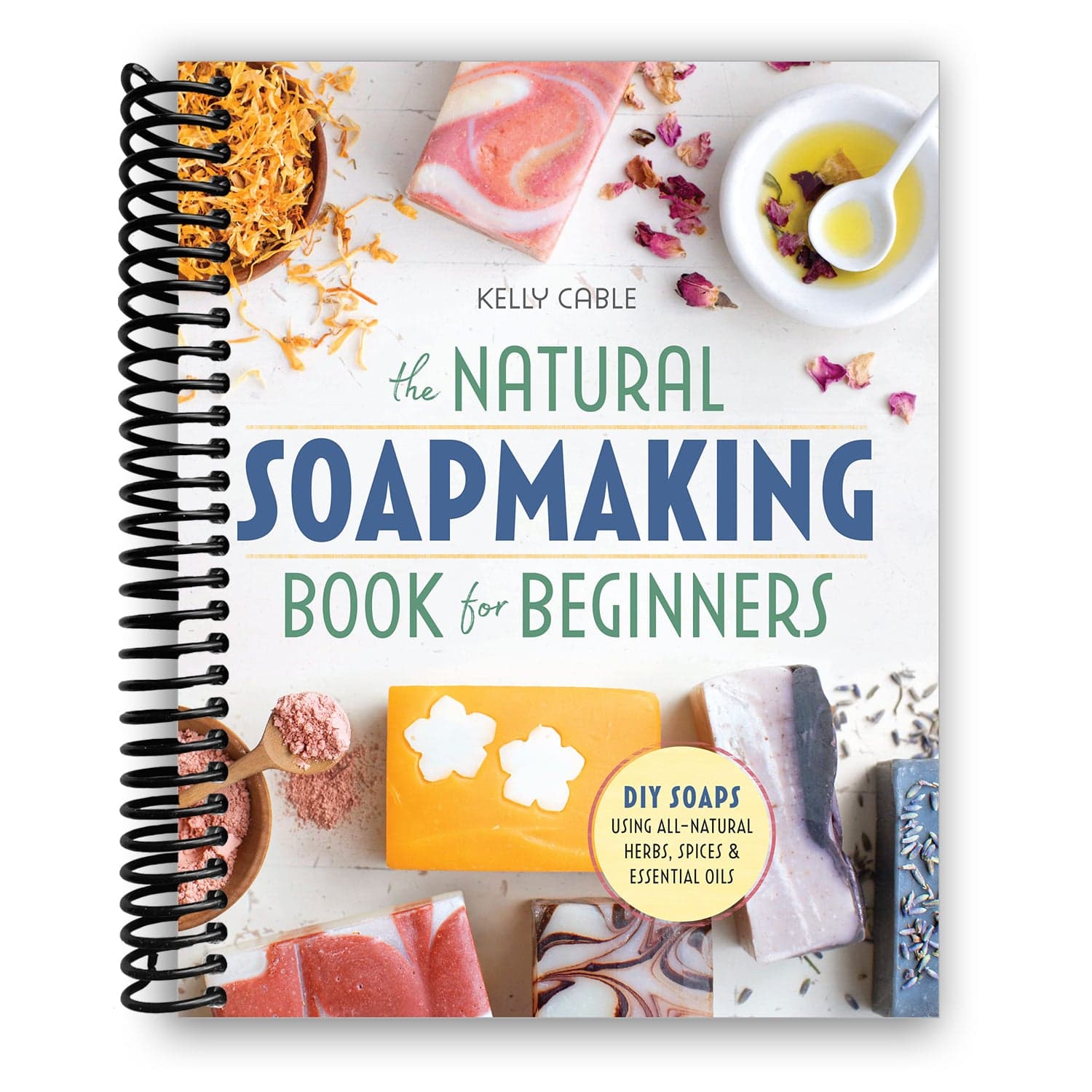 TEMU The Natural Soap Making Book For Beginners: Do-it-yourself Soaps Using All-natural Herbs, Spices, And Essential Oils (spiral Bound)