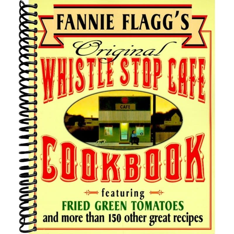 TEMU Fannie Flagg's Original Whistle Stop Cafe Cookbook: Featuring : Fried Green Tomatoes, Southern Barbecue, Banana Split Cake, And Manyother Great Recipes