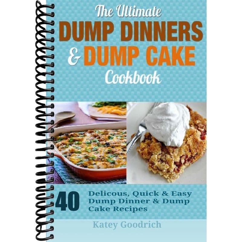 TEMU The Ultimate Dump Dinners & Dump Cake Cookbook: 40 Delicious, Quick & Easy Dump Dinner & Dump Cake Recipes (dump Dinner Cookbook Series)