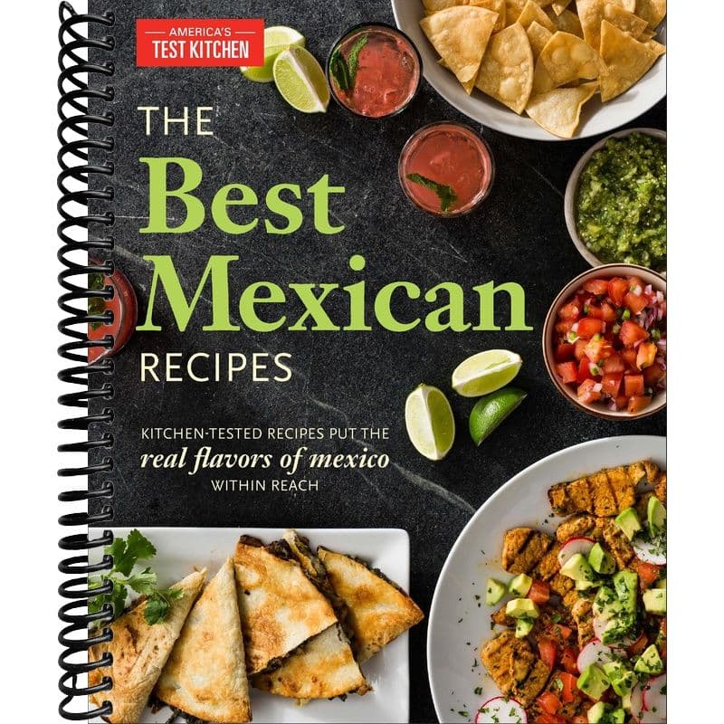 TEMU The Best Mexican Recipes: Kitchen-tested Recipes Put The Real Flavors Of Mexico Within Reach