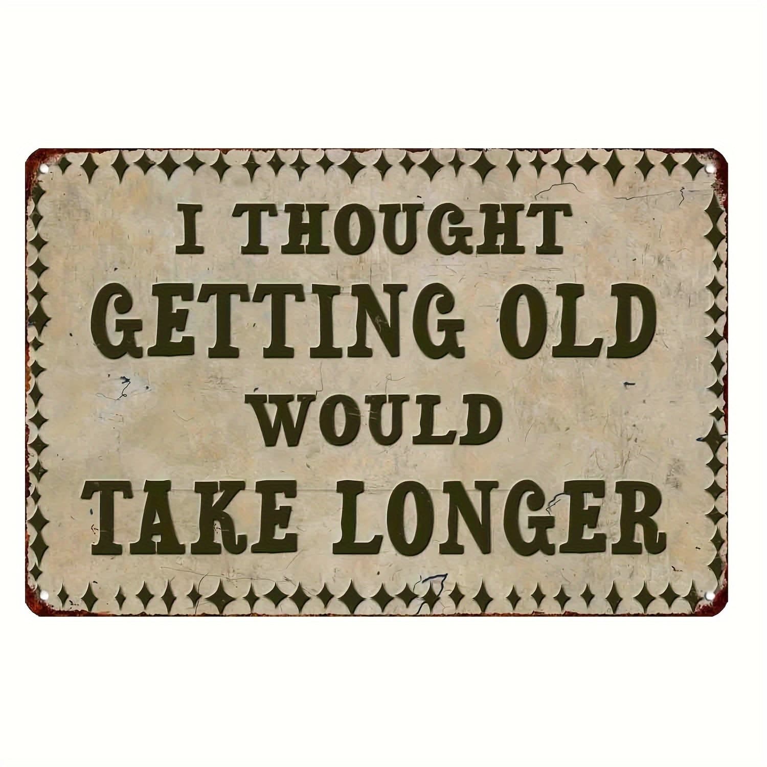 TEMU 1pc Getting Old Humorous Style 8×12 Inch Aluminum Sign For Humor Lovers