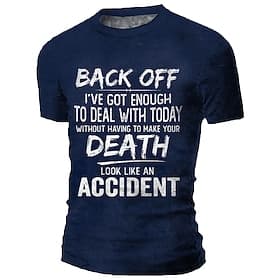 Mens T-Shirt Short Sleeve Graphic - Back Off I've Got Enough To Deal With Today Dark Humor Sarcastic Lifestyle