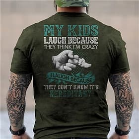 Men's Funny Graphic T-Shirt: My Kids Think I'm Crazy, It's Hereditary Parent Humor Tee