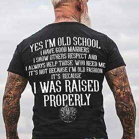 Men's Graphic T-Shirt: 'Raised Properly' Old School Quote, Short Sleeve, Family Values Respect
