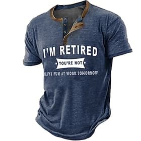 Mannen's Korte Mouwen Henley T-Shirt Grappige 'Ik Ben Gepensioneerd Jij Niet Veel Plezier Op Werk Morgen' Werk Kantoor Humor Grafische Tee