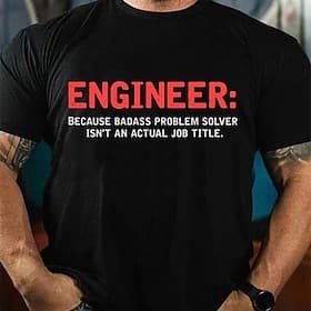 Men's Engineer T-Shirt Funny Badass Problem Solver Job Humor Short Sleeve Graphic Tee