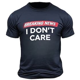 Mannen Grappige Graphic T-Shirt Breaking News Ik geeft er niets om Sarcastische Korte Mouw Tee