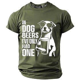 Men's T-Shirt: Funny In Dog Beers I've Only Had One Pun Graphic, Drinking Humor, Dog Lover Short Sleeve Top