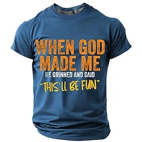 Men's When God Made Me He Signed And Said This'll Be Fun T shirt 3D Print Crew Neck Shirt Fashion Daily Street Daily Black Blue Green Summer Spring Clothing Ap