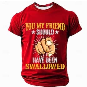 Mens Graphic T-Shirt - Funny 'YOU MY FRIEND SHOULD HAVE BEEN SWALLOWED' Wordplay Short Sleeve Tee