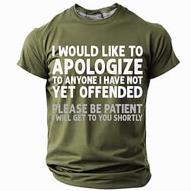 Mens Sarcastic Graphic T-Shirt: I Would Like To Apologize To Anyone I Have Not Yet Offended Funny Short Sleeve Tee