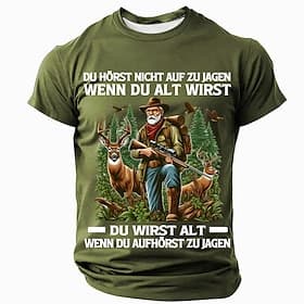 Herren Jäger Grafik T-Shirt - Du hörst nicht auf zu jagen wenn du alt wirst du wirst alt wenn du aufhörst Kurzarm Outdoor T-Shirt