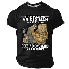 Men's Never Underestimate An Old Man Who Still Does Woodworking In His Seventies Vintage Carpenter T Shirt Graphic Casual Fit Grandfather Birthday Retirement G