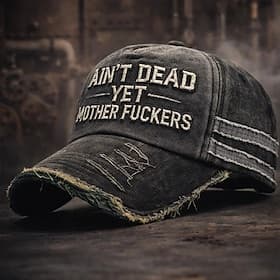 Ain't Dead Yet Embroidered Baseball Cap for Men and Women, Adjustable Vintage Distressed 'Ain't Dead Yet Mother Fckers Hat, Funny Humorous Dad Hat, Casual Out
