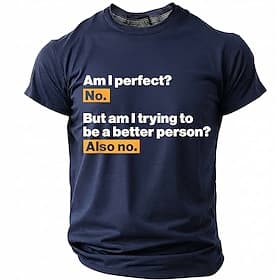 Am I Trying To Be A Better Person? Also No Men's Funny Sarcastic Humorous T Shirt Graphic Crew Neck Short Sleeve Navy Blue Gift for Friends Designer Clothing A