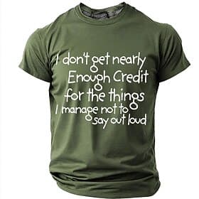 I Don't Get Nearly Enough Credit T Shirt For The Things I Manage Not To Say Out Loud Men's Funny Sarcastic T Shirt Graphic Crew Neck Short Sleeve Casual Gift D