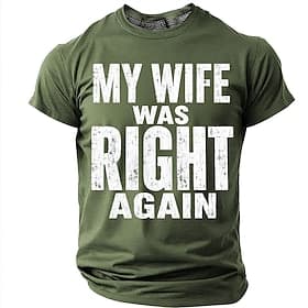 Men's My Wife Was Right Again Funny Humor Graphic T Shirt Casual Short Sleeve Crew Neck Gag Gift Regular Fit Designer Clothing Apparel S M L XL XXL XXXL