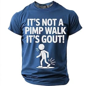 Men's Funny Gout T-Shirt, It's Not A Pimp Walk It's Gout Graphic Tee Gift for Dad Grandpa