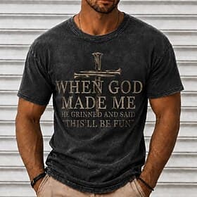 T-shirt homme «Quand Dieu m'a créé, il a dit: ce sera amusant» 100% coton délavé à l'acide, manches courtes, col rond, imprimé à chaud, collection mode du